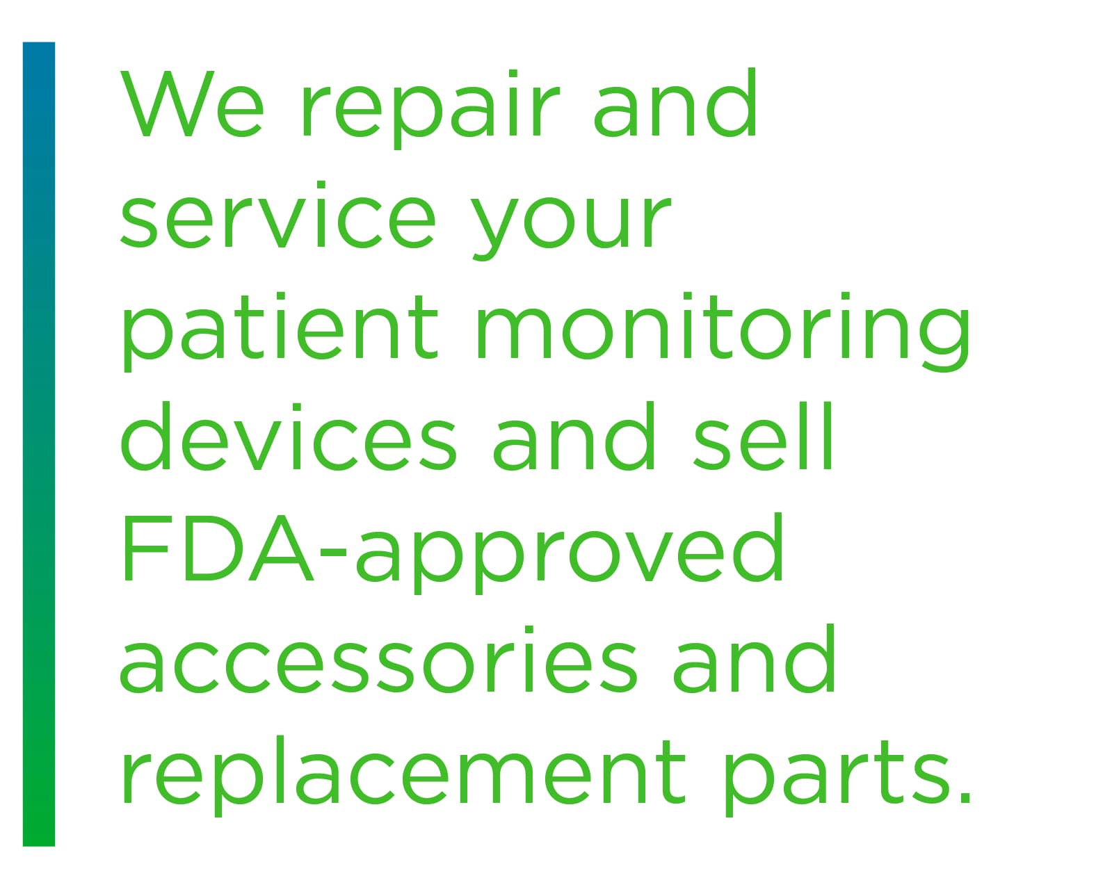 We repair patient monitoring devices