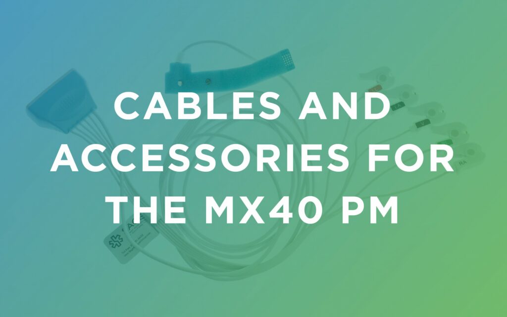 How to Save on Cables and Accessories for the MX40 Patient Monitor