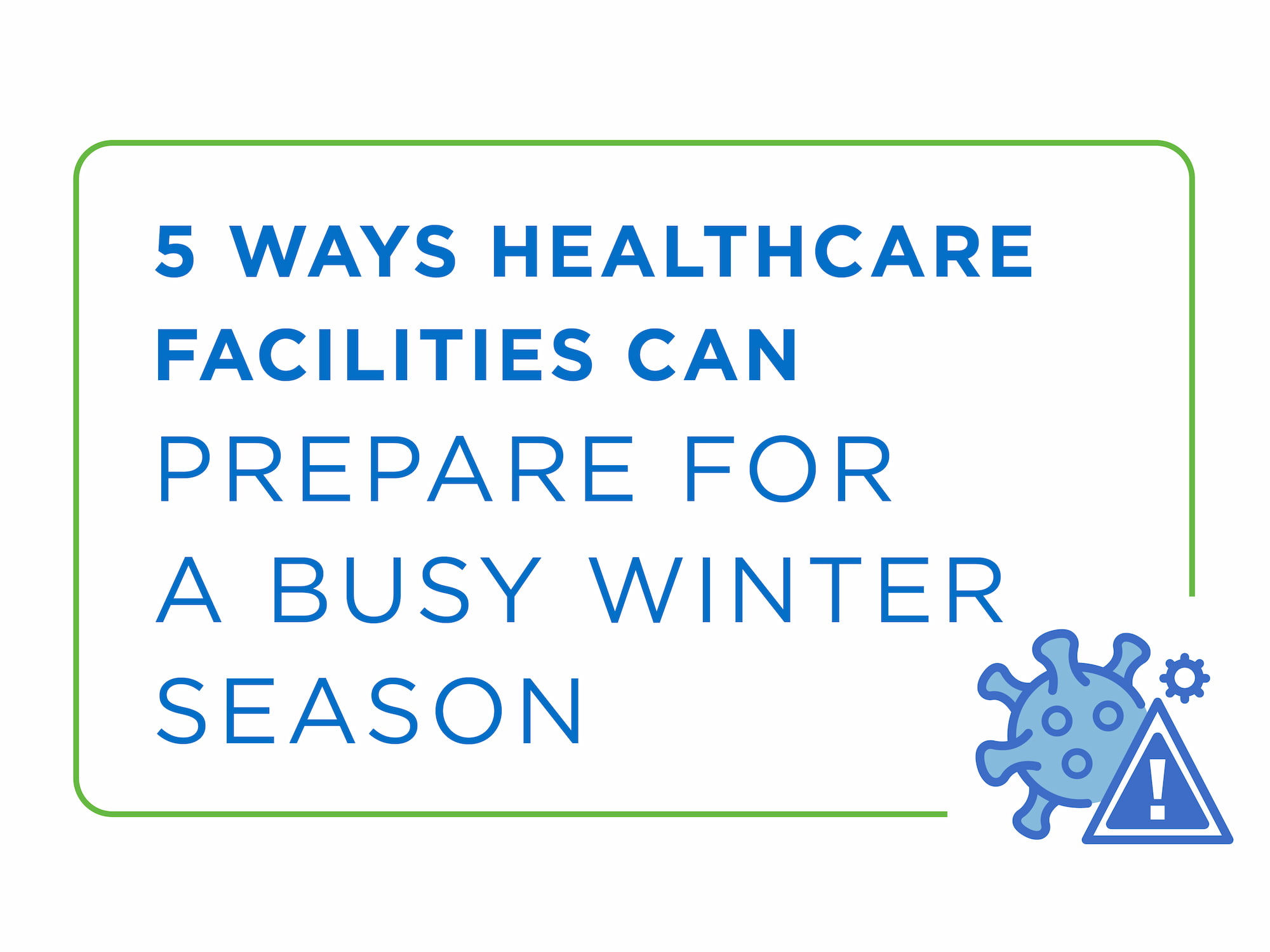 SSC 2025 Nov_Blog Header Graphic 1 5 ways healthcare facilities can prepare for a busy winter season