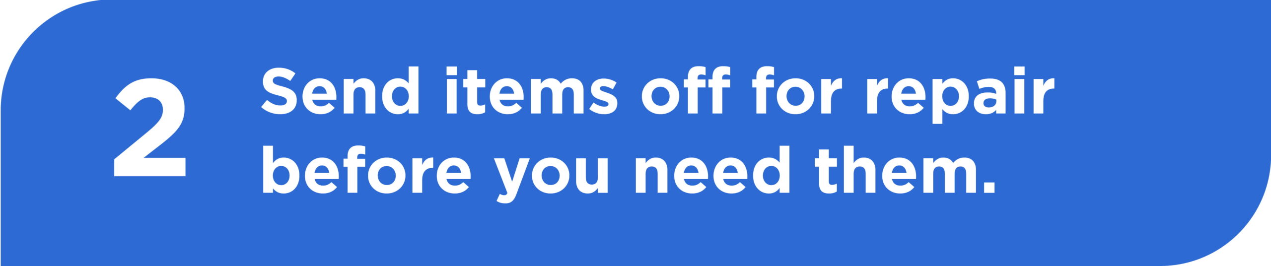 Send items off for repair